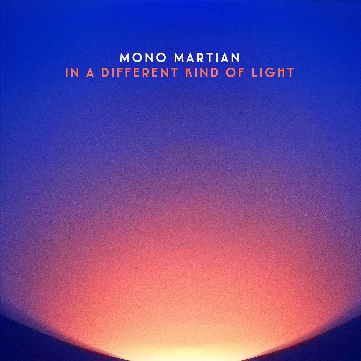 Review: Mono Martian – ‘In A Different Kind Of Light’