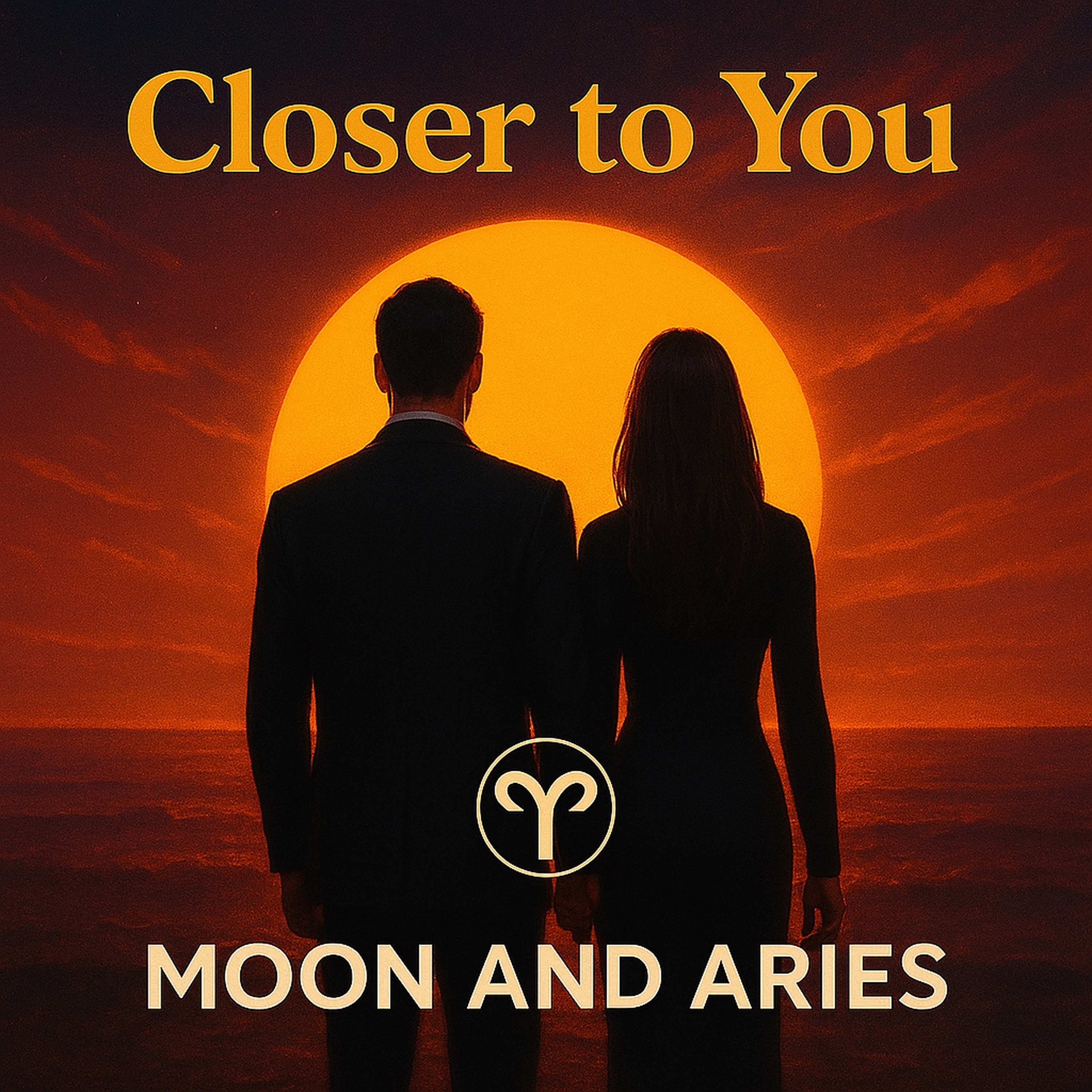 Moon and Aries – ‘Closer to You’
